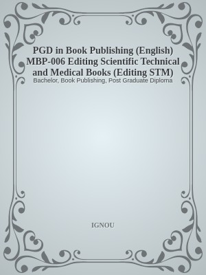 PGD in Book Publishing (English) MBP-006 Editing Scientific Technical and Medical Books (Editing STM)